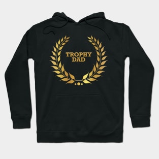 Trophy Dad Hoodie